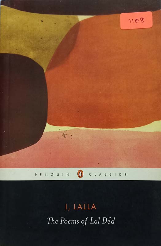 I, Lalla (The Poems Of Lal Ded)