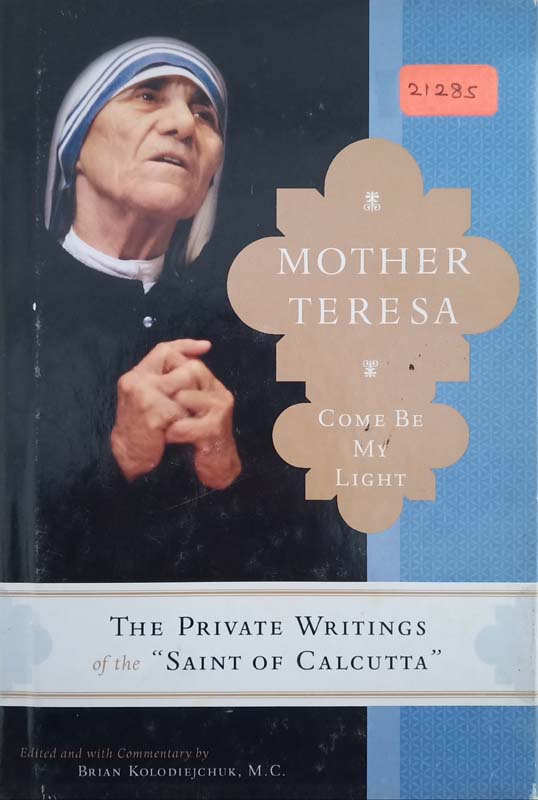 Mother Teresa : Come Be My Life