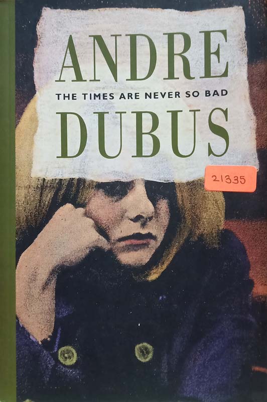 The Times Are Never So Bad