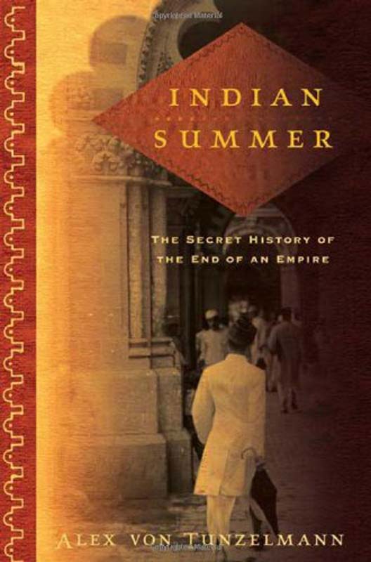 Indian Summer : The Secret History Of The End Of An Empire