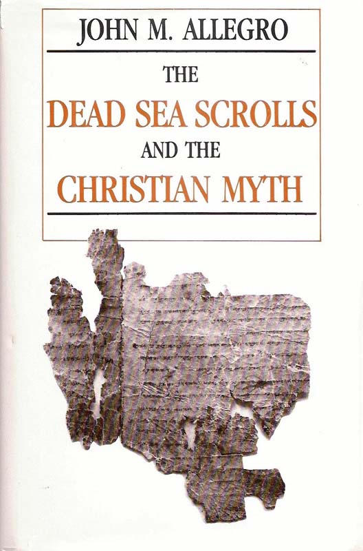 The Dead Sea Scrolis And The Christian Myth