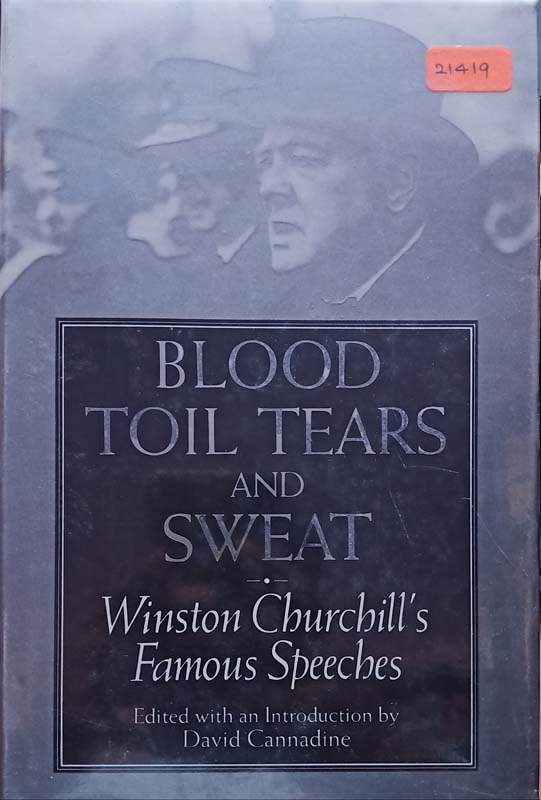 Blood Toil Tears And Sweat (Winston Charchill's Famous Speeches)