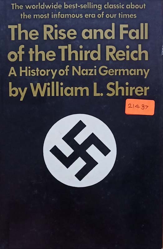 The Rise And Fall Of The Third Reich (A History Of Nazi Germany)