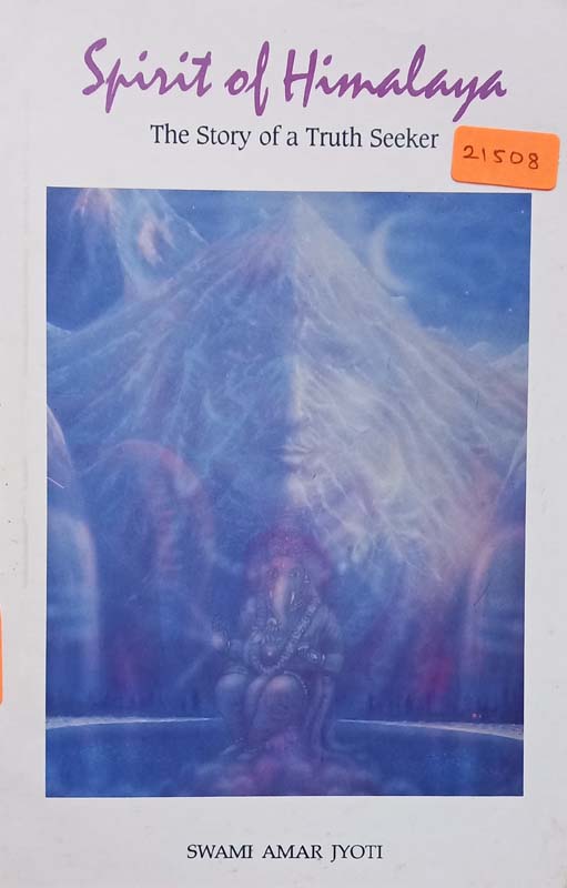 Spirit Of Himalaya (The Story Of A Truth Seeker)