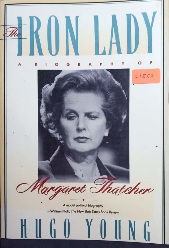 The Iron Lady (A biography Of Margaret Thatcher)
