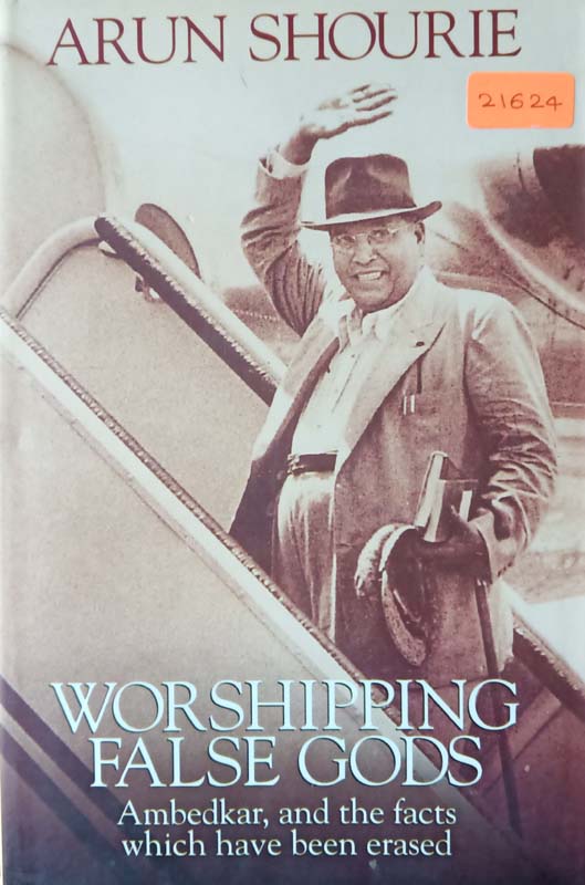 Worshipping False Gods (Ambedkar, And The Facts Which Have Been Erased)