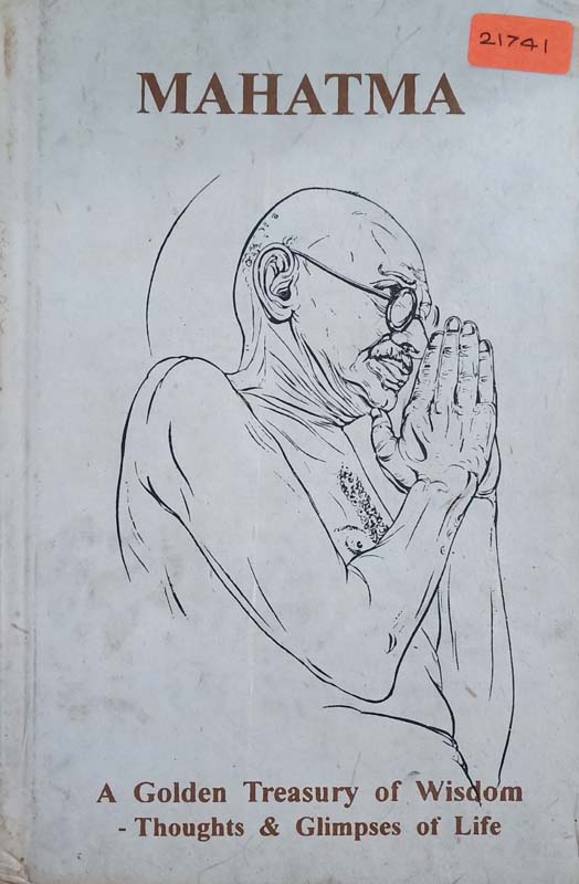 Mahatma (A Golden Treasury Of Wisdom- Thoughts & Glimpses Of Life)