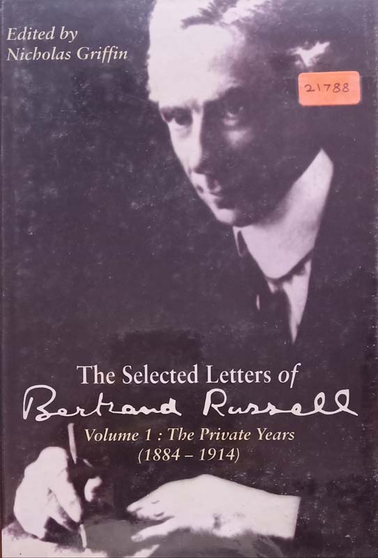 The Selected Letters Of Bertrand Russell - Volume 1