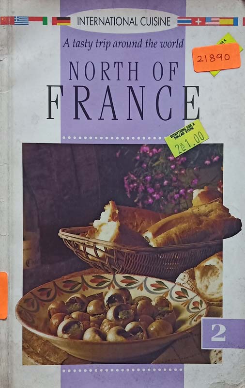 International Cuisine : Volume 2 : A Tasty Trip Around The World- North Of France