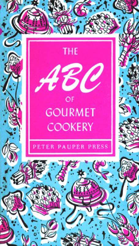 The Abc Of Gourmet Cookery