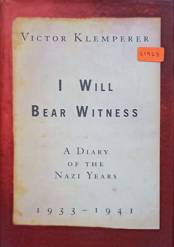 I Will Bear Witness (A Diary Of The Nazi Years)