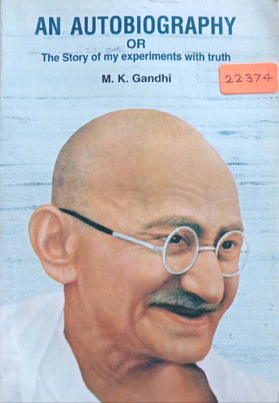 The Story Of My Experiments With Truth : M K Gandhi