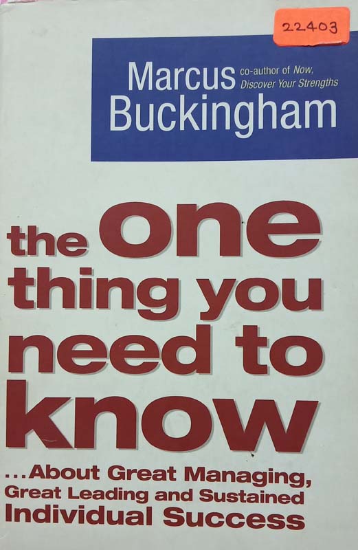 The One Thing You Need To Know (…About Great Managing, Great Leading And Sustained Individual Success)