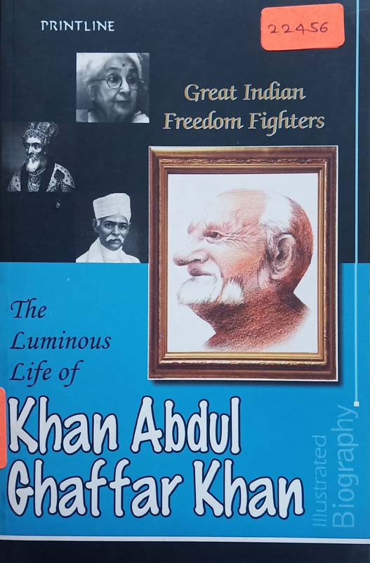 The Luminous Life Of : Khan Abdul Ghaffar Khan