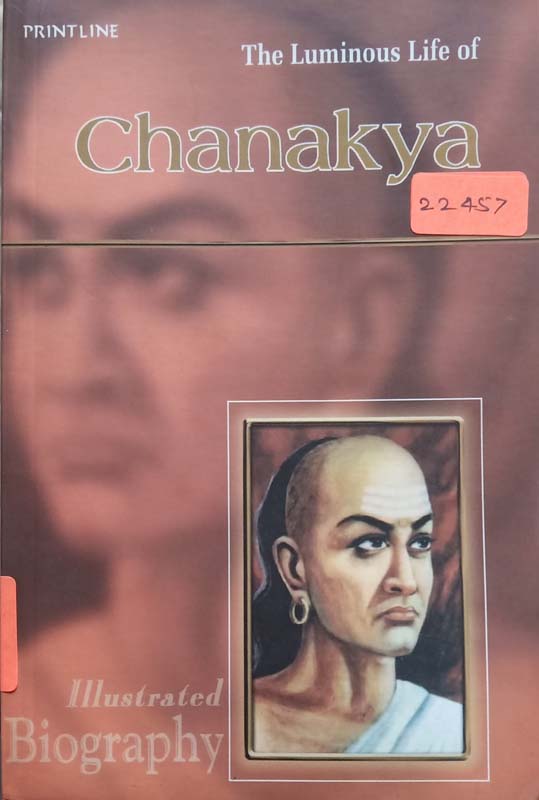 The Luminous Life Of : Chanakya