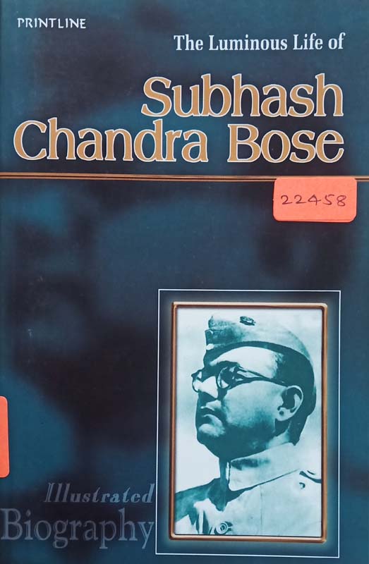 The Luminous Life Of : Subhash Chandra Bose