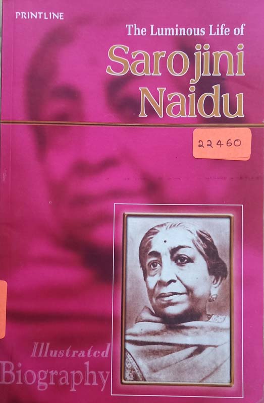 The Luminous Life Of : Sarojini Naidu