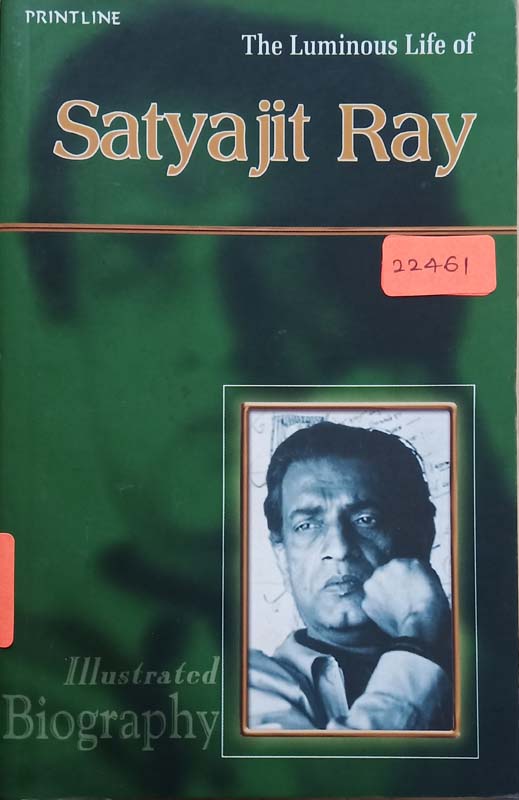 The Luminous Life Of : Satyajit Ray