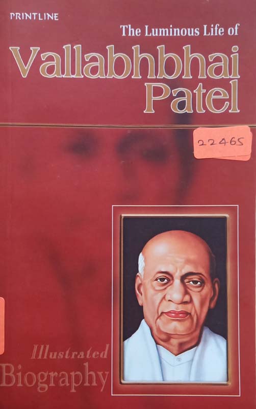 The Luminous Life Of : Vallabhbhai Patel