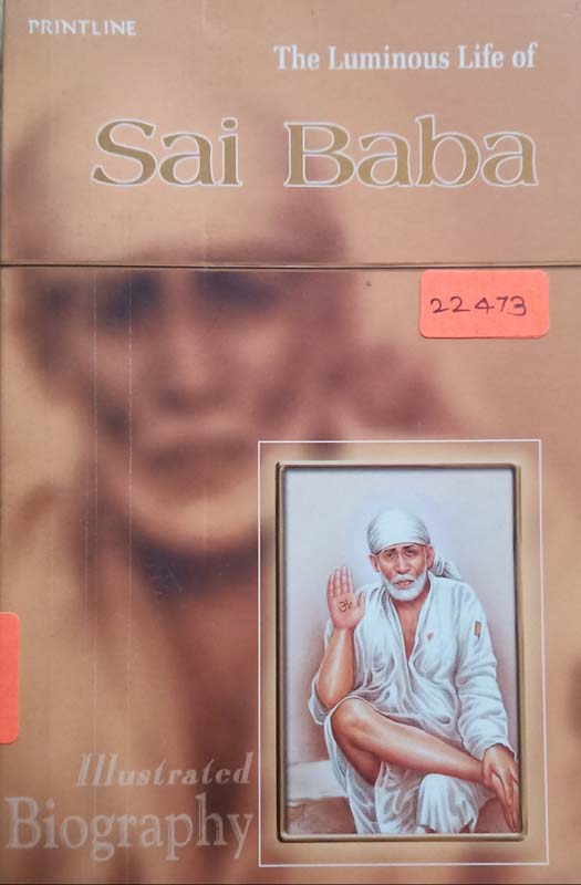 The Luminous Life Of : Sai Baba