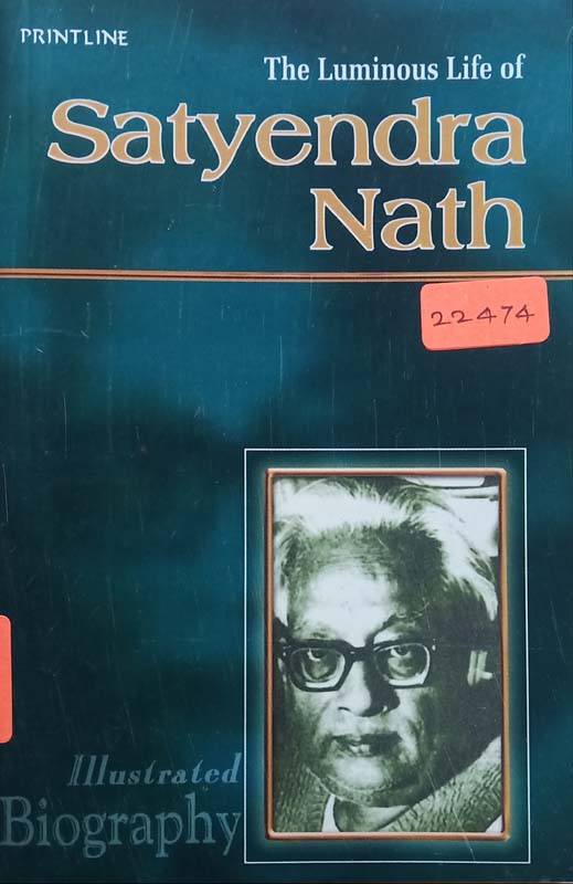 The Luminous Life Of : Satyendra Nath
