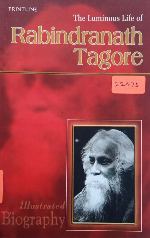 The Luminous Life Of : Rabindranath Tagore