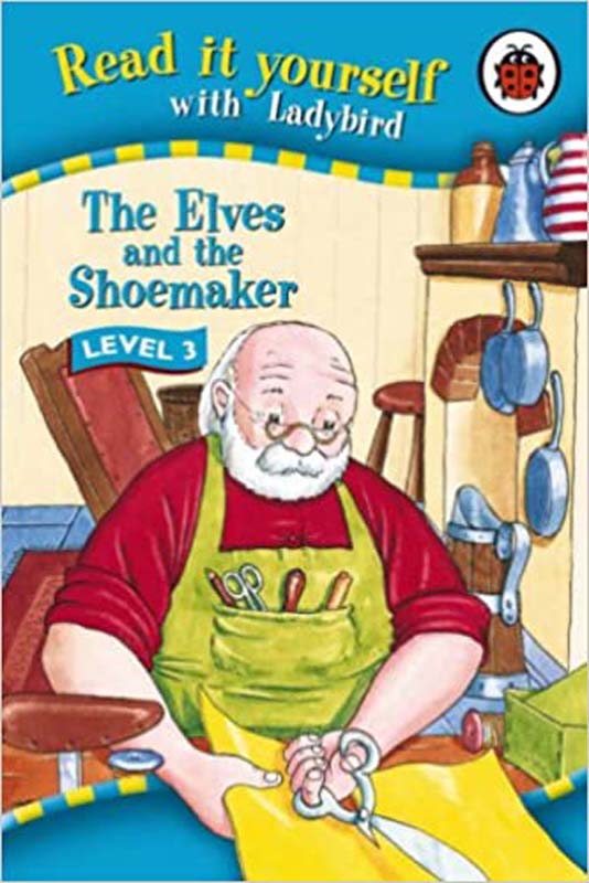 Read It Yourself : The Elves And The Shoemaker - Level 3