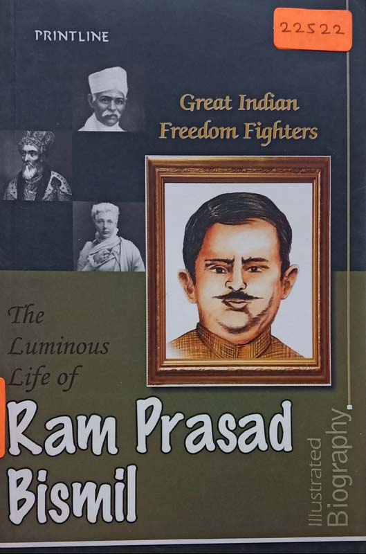 The Luminous Life Of : Ram Prasad Bismil