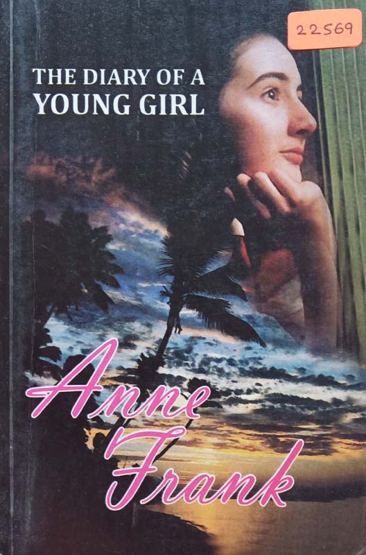 The Diary Of A Young Girl : Anne Frank