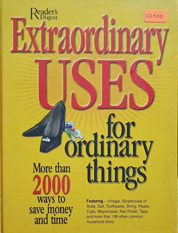 Extraordinary USES For Ordinary Things (More Than 2000 Ways To Save Money And Time)