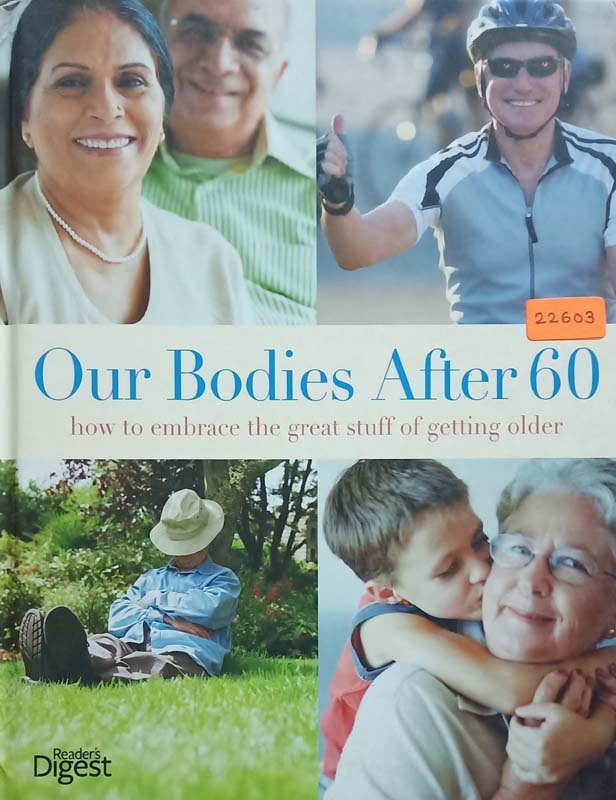 Our Bodies After 60 (How To Embrace The Great Stuff Of Getting Older)