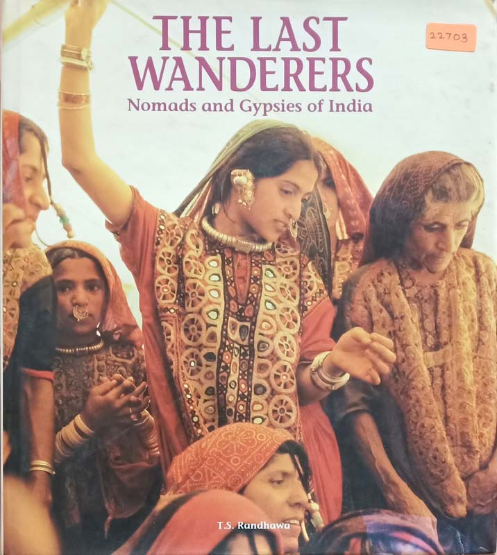 The Last Wanderers (Nomads And Gypsies Of India)