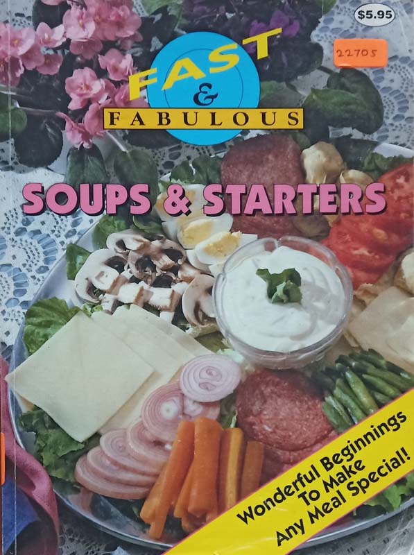 fast & Fabulous Soups & Starters