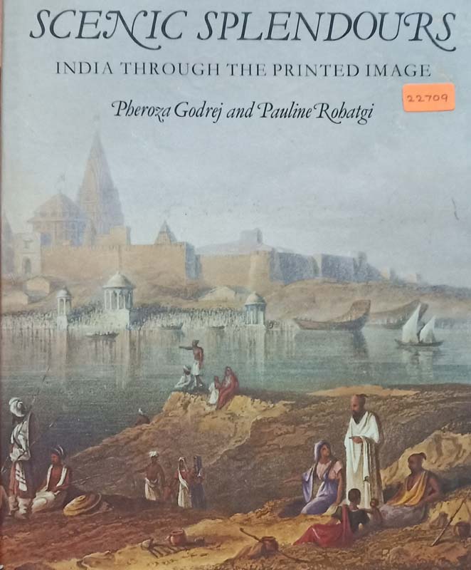 Scenic Splendours (India Through The Printed Image)