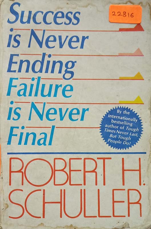 Success Is Never Ending Failure Is Never Final