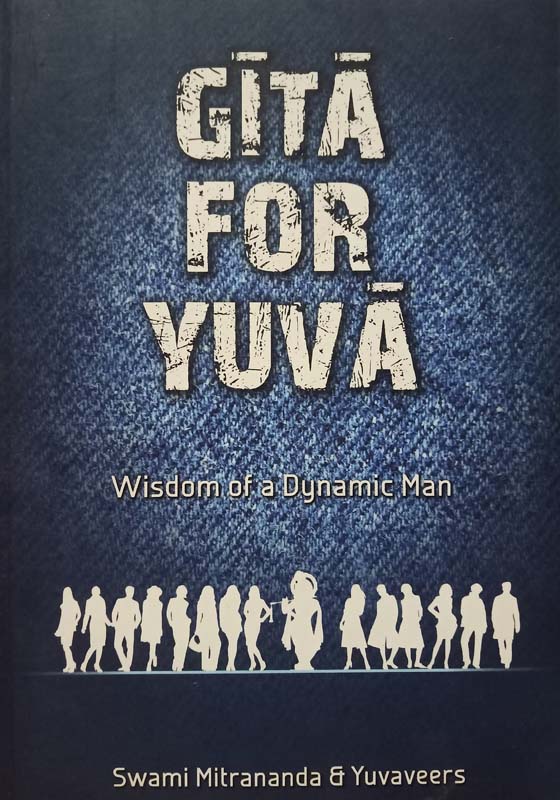 Gita For Yuva (Wisdom Of A Dynamic Man)
