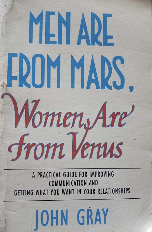 Men are from Mars,Women are from Venus
