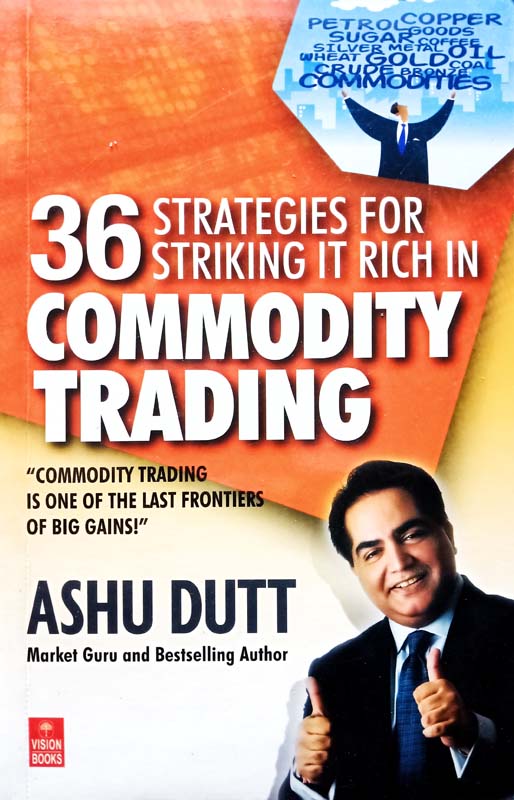 36 Strategies For Striking It Rich In Commodity Trading