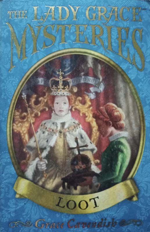 The Lady Grace Mysteries : Loot