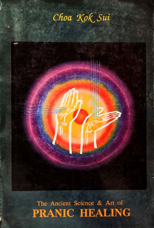 The Ancient Science And Art Of Pranic Healing
