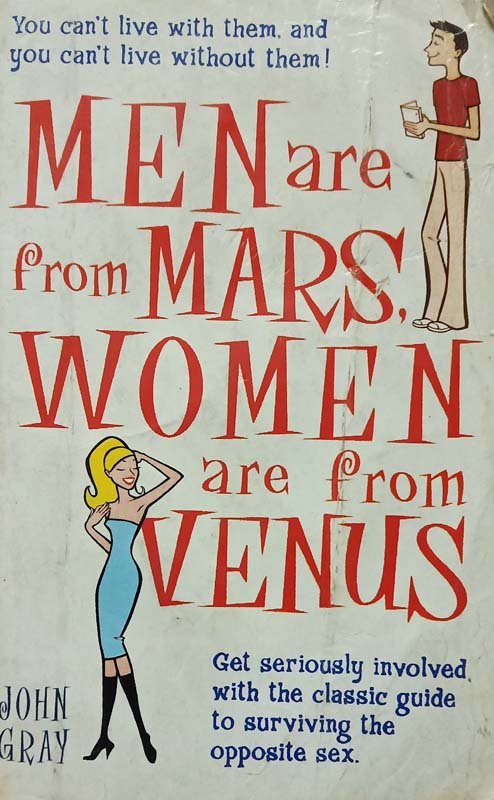 Men are from Mars,Women are from Venus